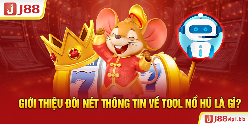 Tool Nổ Hũ - Công Cụ Nâng Cao Cơ Hội Thắng Khi Chơi Game J88 Giới thiệu đôi nét thông tin về Tool nổ hũ là gì?