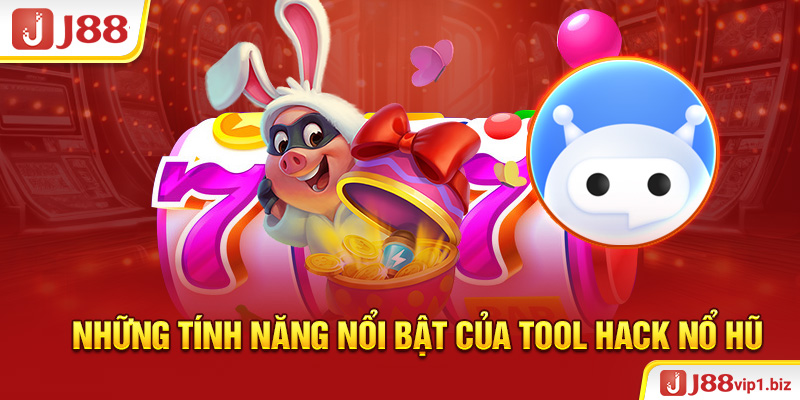 Tool Nổ Hũ - Công Cụ Nâng Cao Cơ Hội Thắng Khi Chơi Game J88 Những tính năng nổi bật của Tool hack nổ hũ