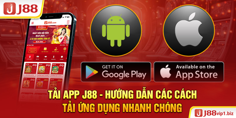 Tải App J88 - Hướng Dẫn Các Cách Tải Ứng Dụng Nhanh Chóng Tải app J88 - Hướng dẫn các cách tải ứng dụng nhanh chóng