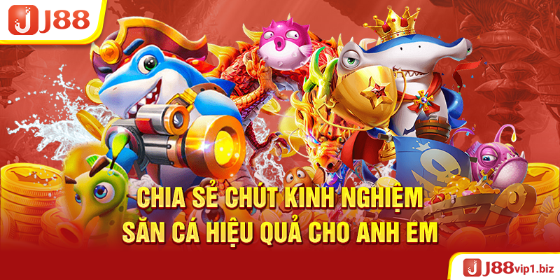 Bắn Cá J88 - Địa Điểm Giải Trí Đỉnh Cao 2026 Chia Sẻ Chút Kinh Nghiệm Săn Cá Hiệu Quả Cho Anh Em
