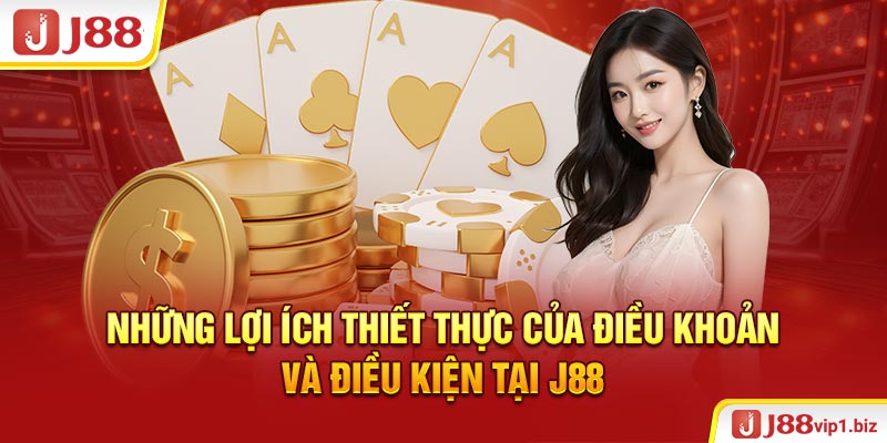 Điều Khoản Điều Kiện J88 Những Lợi Ích Thiết Thực Của Điều Khoản Và Điều Kiện Tại J88